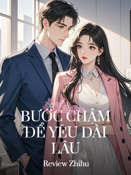 Bước Chậm Để Yêu Dài Lâu