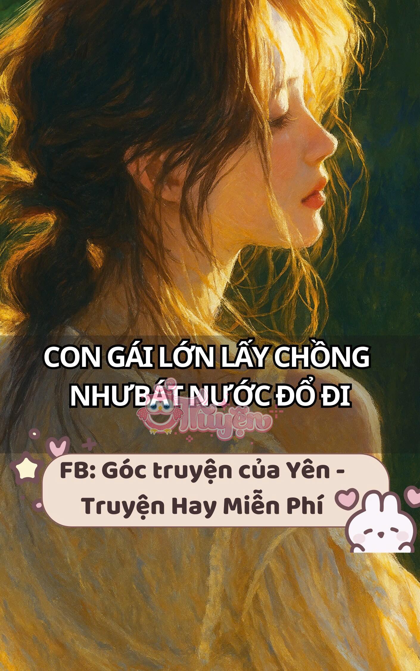 CON GÁI LỚN LẤY CHỒNG NHƯ BÁT NƯỚC ĐỔ ĐI