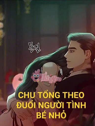 TỔNG CHU THEO ĐUỔI NGƯỜI TÌNH BÉ NHỎ