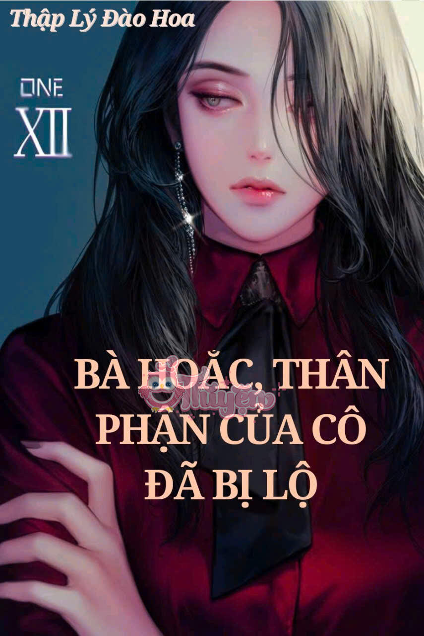 BÀ HOẮC, THÂN PHẬN CỦA CÔ ĐÃ BỊ LỘ