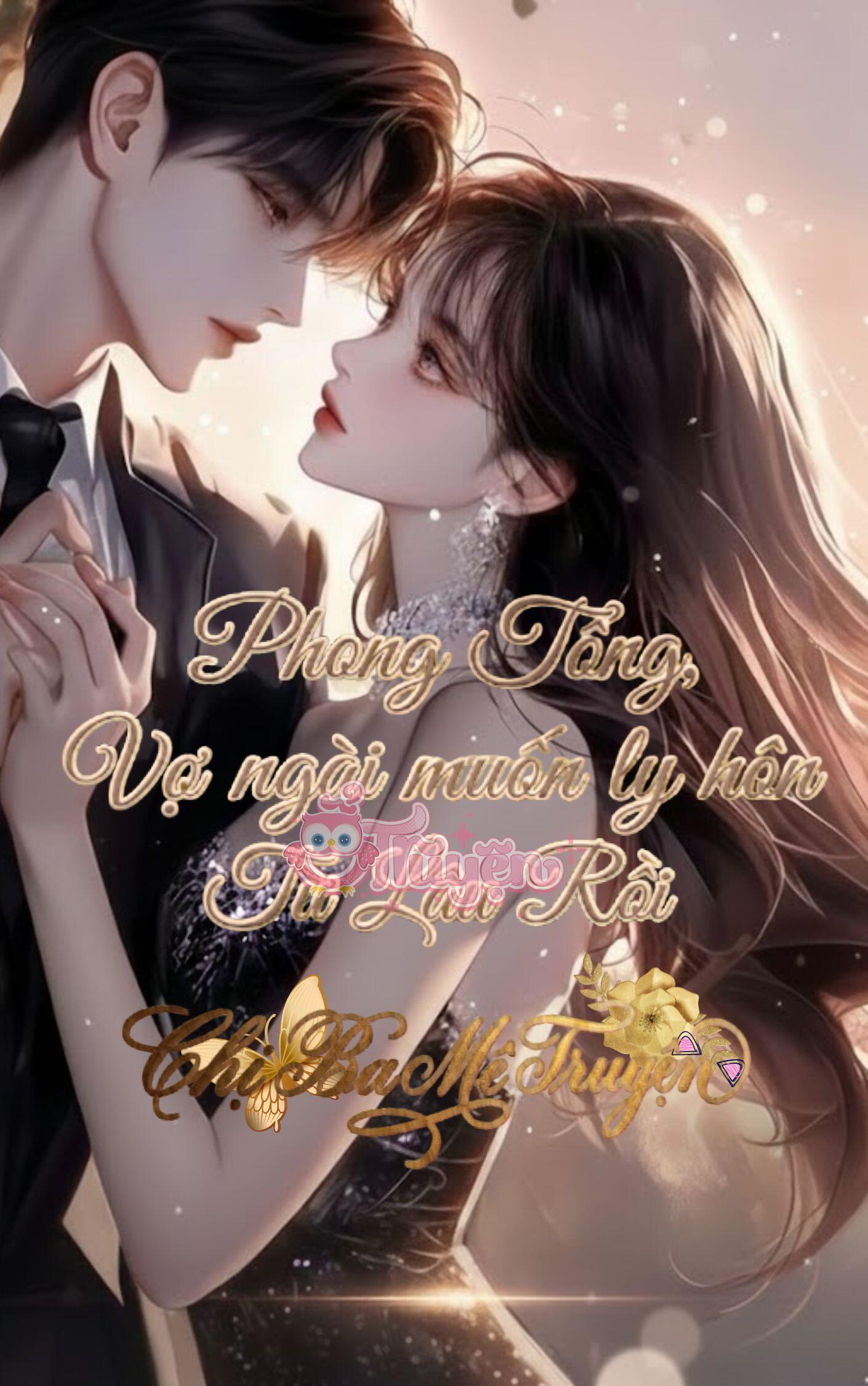 Phong Tổng, Vợ Ngài Muốn Ly Hôn Từ Lâu Rồi