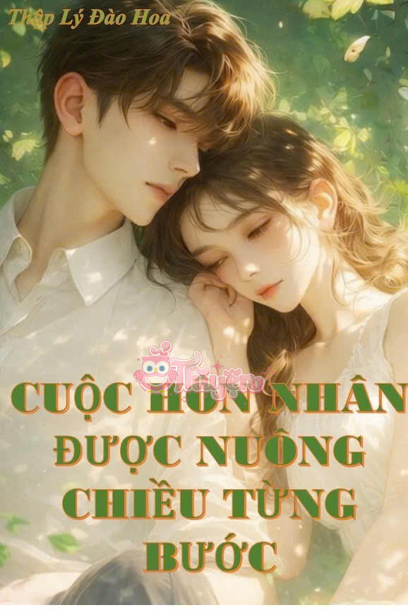 CUỘC HÔN NHÂN ĐƯỢC NUÔNG CHIỀU TỪNG BƯỚC