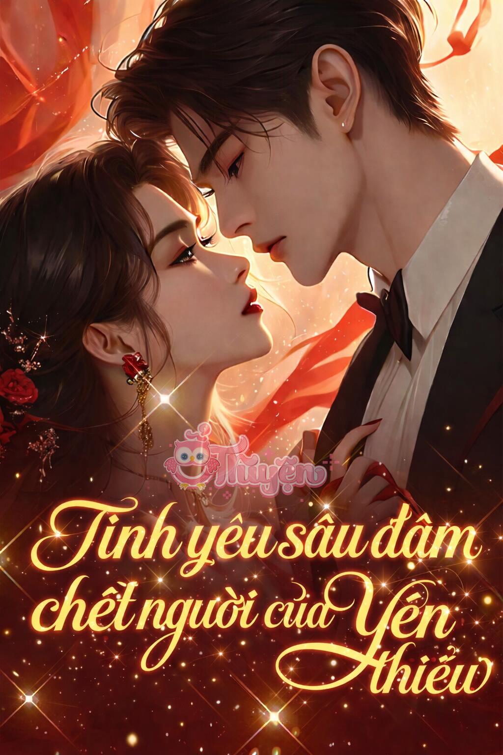 TÌNH YÊU SÂU ĐẬM CHẾT NGƯỜI CỦA YẾN THIẾU - Yến Tây Dực + Quan Thiển Dư