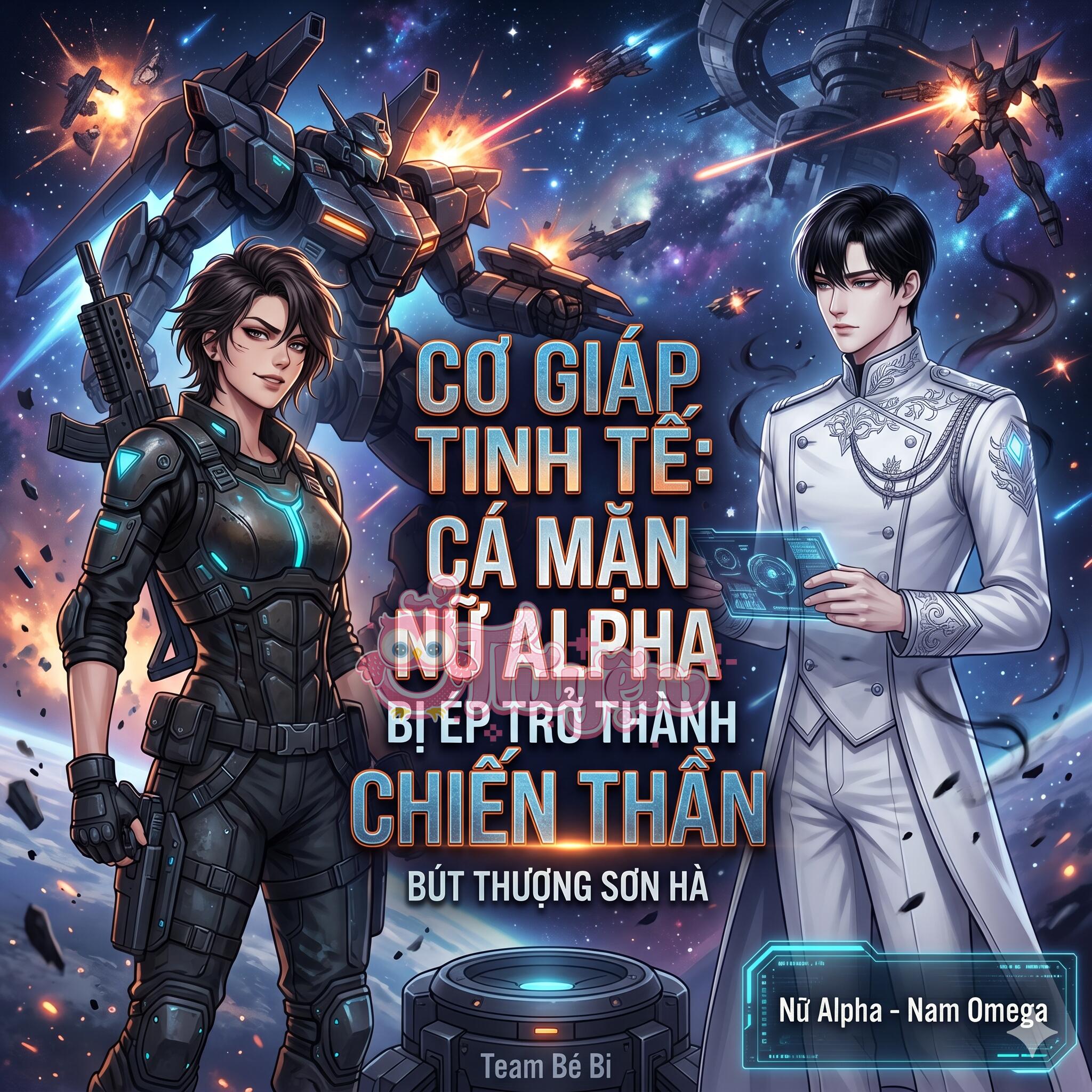 (Nữ A - Nam O) Cơ Giáp Tinh Tế: Cá Mặn Nữ Alpha Bị Ép Trở Thành Chiến Thần