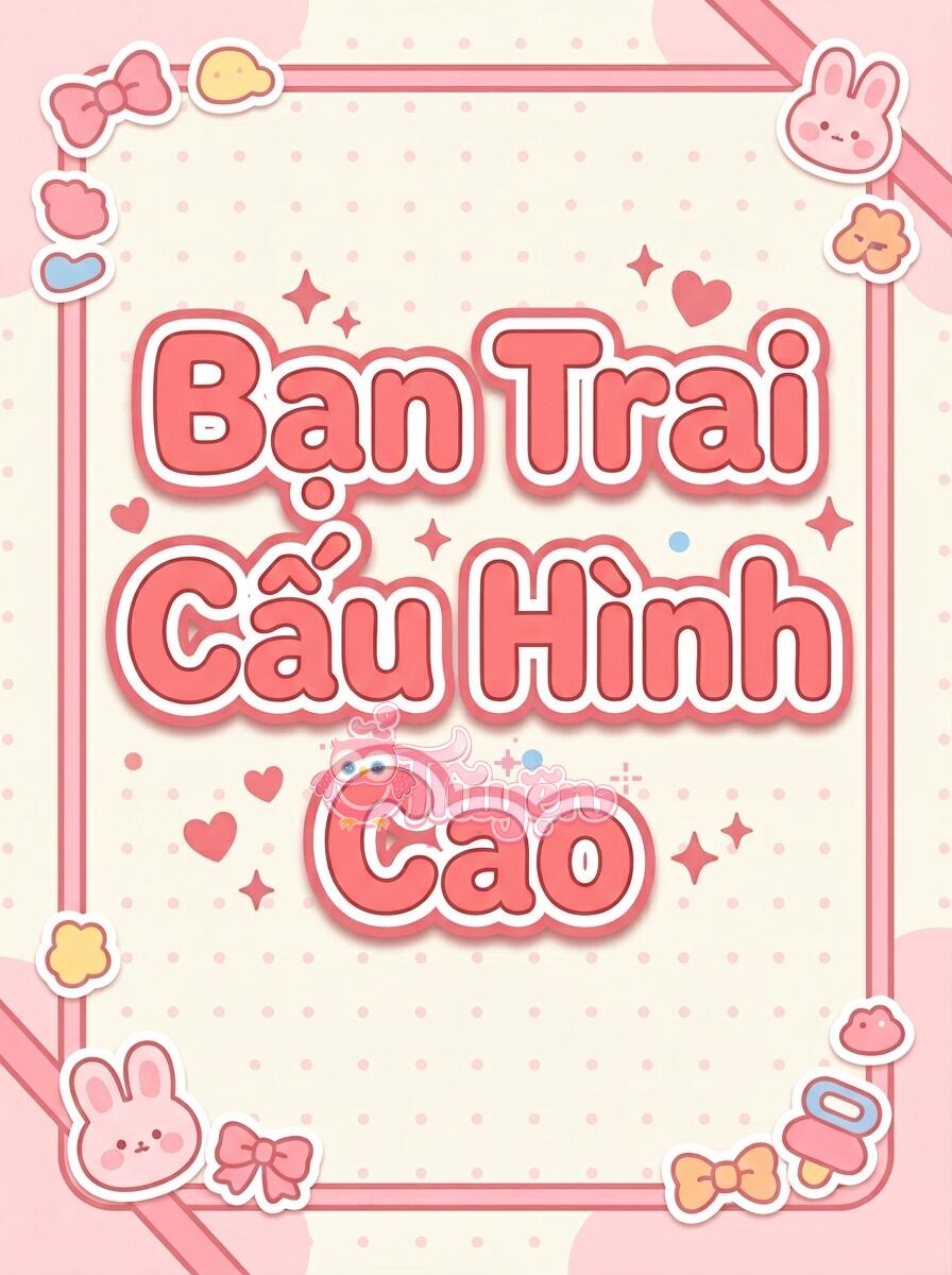 Bạn Trai Cấu Hình Cao