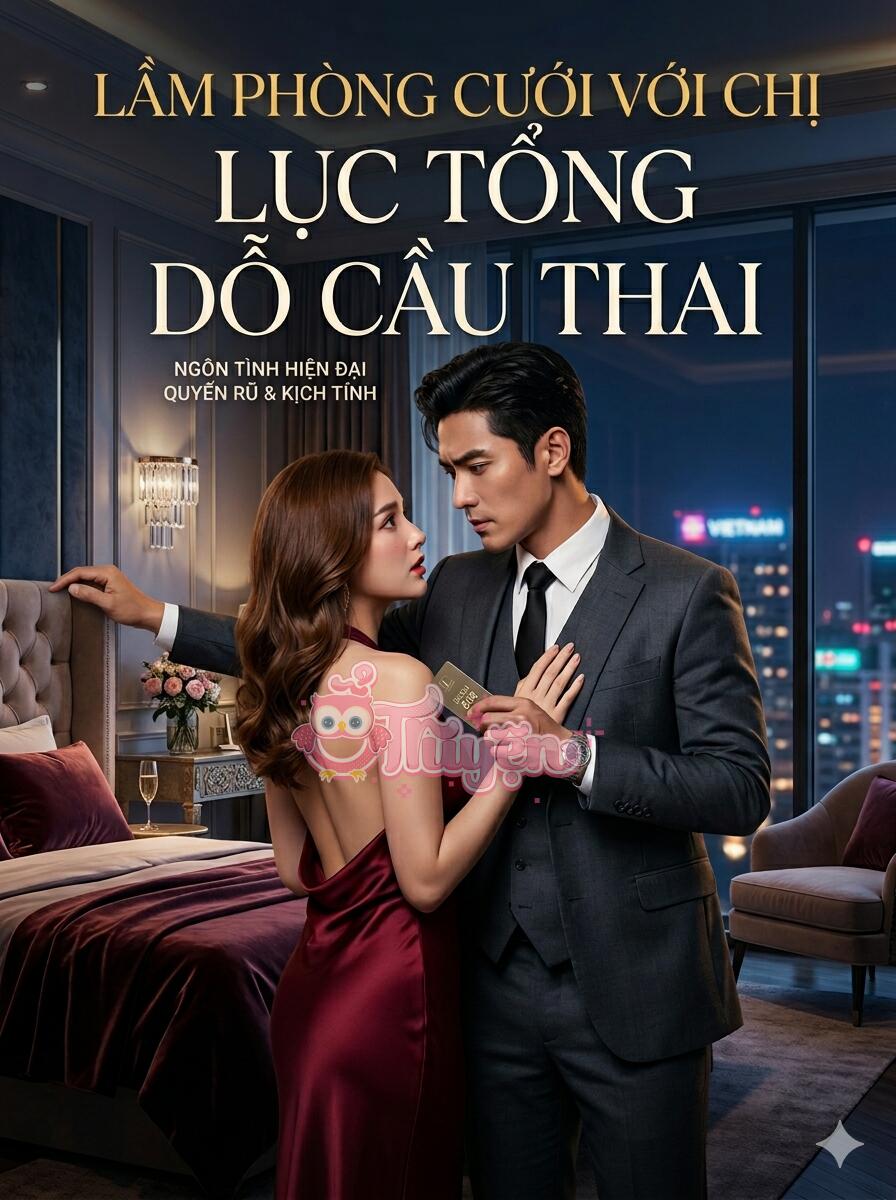 Lầm Phòng Cưới Với Chị, Lục Tổng Dỗ Cầu Thai - Thời Nhược Cấm, Lục Huân Lễ