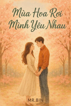 MÙA HOA RƠI MÌNH YÊU NHAU NHÉ