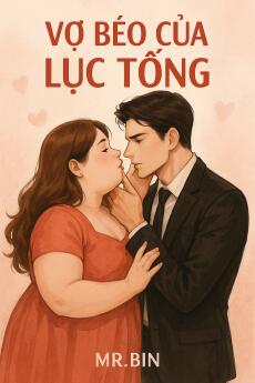 VỢ BÉO CỦA LỤC TỔNG