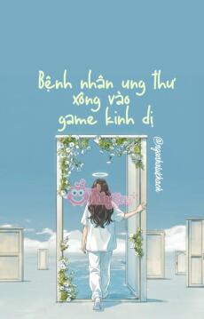 Bệnh nhân ung thư xông vào game kinh dị