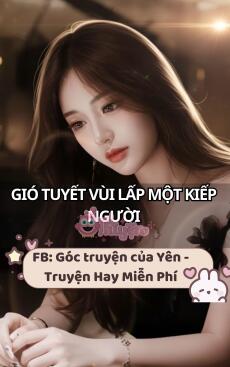 Gió Tuyết Vùi Lấp Một Kiếp Người