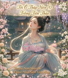 Tôi Ở Thập Niên 70 Trồng Tiên Thảo