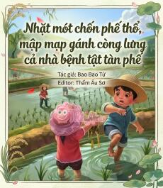 Nhặt mót chốn phế thổ, mập mạp gánh còng lưng cả nhà bệnh tật tàn phế