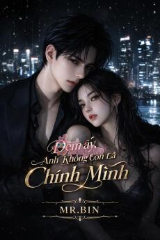 Đêm Ấy...! Anh Không Còn Là Chính Mình