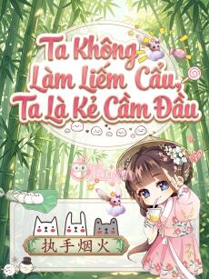 Ta Không Làm Liếm Cẩu, Ta Là Kẻ Cầm Đầu