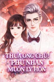 THƯA ÔNG CHỦ! PHU NHÂN MUỐN LY HÔN