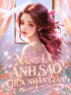 NÀNG LÀ ÁNH SAO GIỮA NHÂN GIAN